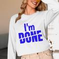 I'm Done Sarcastic Introvert Introversion Unisex Long Sleeve T-Shirt I'm Done Sarcastic Introvert Introversion Unisex Long Sleeve T-Shirt