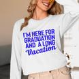I'm Here For Graduation School Class Senior 2024 Unisex Long Sleeve T-Shirt