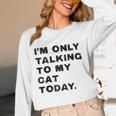 I'm Only Talking To My Cat Today Introvert Chalk Unisex Long Sleeve T-Shirt