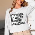 Introverted Archaeologist Archaeology Introvert Unisex Long Sleeve T-Shirt