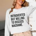 Introverted Macramé Knotter Macrame Introvert Unisex Long Sleeve T-Shirt Introverted Macramé Knotter Macrame Introvert Unisex Long Sleeve T-Shirt