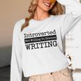 Introverted But Willing To Discuss Writing Cool & Unisex Long Sleeve T-Shirt Introverted But Willing To Discuss Writing Cool & Unisex Long Sleeve T-Shirt
