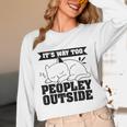 It's Way Too Peopley Outside Anti Social Introvert Unisex Long Sleeve T-Shirt It's Way Too Peopley Outside Anti Social Introvert Unisex Long Sleeve T-Shirt
