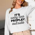 It's Way To Peopley Outside Introvert Unisex Long Sleeve T-Shirt