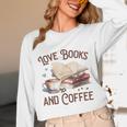 Love Books And Coffee Books Reading Coffee Drinking Unisex Long Sleeve T-Shirt Love Books And Coffee Books Reading Coffee Drinking Unisex Long Sleeve T-Shirt