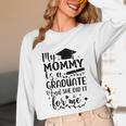 My Mommy Did It And She Did It Graduation Tee For Daughter Unisex Long Sleeve T-Shirt