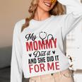 My Mommy Did It And She Did It For Me Nurse Graduation Mom Unisex Long Sleeve T-Shirt