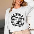 Multiple Degrees Zero Chill College Graduation Unisex Long Sleeve T-Shirt
