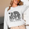 Nope Not Today Tomorrow's Not Looking Good Either Introverts Unisex Long Sleeve T-Shirt