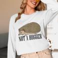 Not A Hugger Hedgehog Introvert Sarcasm Antisocial Unisex Long Sleeve T-Shirt Not A Hugger Hedgehog Introvert Sarcasm Antisocial Unisex Long Sleeve T-Shirt