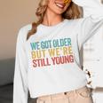 We Got Older But We’Re Still Young Nostalgia Emo Retro Unisex Long Sleeve T-Shirt We Got Older But We’Re Still Young Nostalgia Emo Retro Unisex Long Sleeve T-Shirt