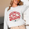 Overstimulated But Festive – Christmas Introvert Humor Unisex Long Sleeve T-Shirt