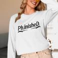 Phd Phinished Shirt Doctorate Graduation Students Unisex Long Sleeve T-Shirt