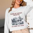 Please Be-Patient-With-Me I'm From The 1900s Unisex Long Sleeve T-Shirt
