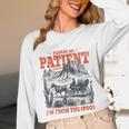 Please Be Patient With Me I'm From The 1900s 80s 90s Unisex Long Sleeve T-Shirt