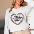 Please Be Patient With My I'm From The 1900s Birthday Unisex Long Sleeve T-Shirt Please Be Patient With My I'm From The 1900s Birthday Unisex Long Sleeve T-Shirt
