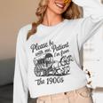 Please Be Patient With Me I'm From The 1900s Funny Unisex Long Sleeve T-Shirt