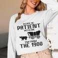 Please Be Patient With Me I'm From The 1900s Husband Joke Unisex Long Sleeve T-Shirt Please Be Patient With Me I'm From The 1900s Husband Joke Unisex Long Sleeve T-Shirt
