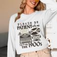 Please Be Patient I'm From The 1900s Retro Vintage Theme Premium Unisex Long Sleeve T-Shirt Please Be Patient I'm From The 1900s Retro Vintage Theme Premium Unisex Long Sleeve T-Shirt