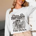 Please Be Patient I'm From The 1900s Retro Vintage Theme Unisex Long Sleeve T-Shirt