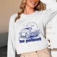Please Be Patient With Me I'm From The 1900s Vintage Car Unisex Long Sleeve T-Shirt Please Be Patient With Me I'm From The 1900s Vintage Car Unisex Long Sleeve T-Shirt