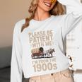 Please Be Patient With Me I'm From The 1900s Vintage Premium Unisex Long Sleeve T-Shirt