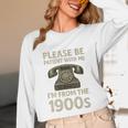 Retro Vintage Please Be Patient With Me I'm From The 1900s Premium Unisex Long Sleeve T-Shirt Retro Vintage Please Be Patient With Me I'm From The 1900s Premium Unisex Long Sleeve T-Shirt