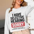 Sarcastic Sayings Introvert I Have Selective Hearing Unisex Long Sleeve T-Shirt Sarcastic Sayings Introvert I Have Selective Hearing Unisex Long Sleeve T-Shirt