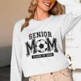 Senior Mom 2025 Soccer Mom Class Of 2025 Graduation Unisex Long Sleeve T-Shirt