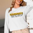 Sign My Shirt Graduate I Sign Sign School Graduation Unisex Long Sleeve T-Shirt