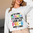 So Long Preschool Pre-K Here I Come Graduation Unisex Long Sleeve T-Shirt