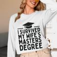 I Survived My Wife's Masters Degree Graduation Class Of 2025 Unisex Long Sleeve T-Shirt