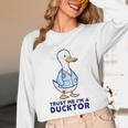 Trust Me I'm a Ducktor Doctor Sayings Graduation Unisex Long Sleeve T-Shirt