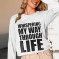 Whispering My Way Through Life Sayings For Introverts Unisex Long Sleeve T-Shirt Whispering My Way Through Life Sayings For Introverts Unisex Long Sleeve T-Shirt