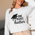 Women's One Degree Hotter College Masters PhD Graduation Party Unisex Long Sleeve T-Shirt