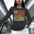 5th Grade Level Complete Shirt Graduation Last Day Of School Unisex Long Sleeve T-Shirt
