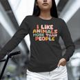I Like Animals More Than People Sarcastic Introvert Unisex Long Sleeve T-Shirt