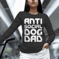 Anti-Social Dog Dad Quote For Anti Social Introvert Persons Unisex Long Sleeve T-Shirt Anti-Social Dog Dad Quote For Anti Social Introvert Persons Unisex Long Sleeve T-Shirt
