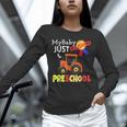 My Baby Just Crushed Preschool Graduation Unisex Long Sleeve T-Shirt
