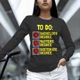 Bachelors Masters Doctorate Degree DR PHD Graduation Unisex Long Sleeve T-Shirt