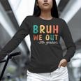 Bruh We Out 5th Graders Fifth Grade Graduation Unisex Long Sleeve T-Shirt
