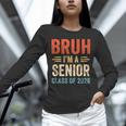 Bruh I'm A Senior Class Of 2026 Graduation Senior 2026 Unisex Long Sleeve T-Shirt