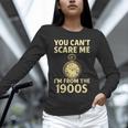 You Can't Scare Me I'm From The 1900s Vintage Pocket Watch Unisex Long Sleeve T-Shirt
