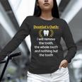 Dentist Dental School Graduation Tooth Oath Dentistry Unisex Long Sleeve T-Shirt