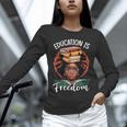 Education Is Freedom African Teacher Books Lovers Unisex Long Sleeve T-Shirt