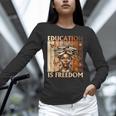 Education Is Freedom Teacher Books Black History Women Unisex Long Sleeve T-Shirt