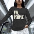 EW People Introvert Sarcastic Graphic Style Unisex Long Sleeve T-Shirt