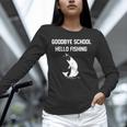 Goodbye School Hello Fishing Graduation T-Shirt Unisex Long Sleeve T-Shirt
