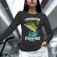 I Graduated Can I Go Fishing Now 2025 Graduation Fisher Unisex Long Sleeve T-Shirt