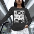 Graduation Graduates Matter T-Shirt Unisex Long Sleeve T-Shirt